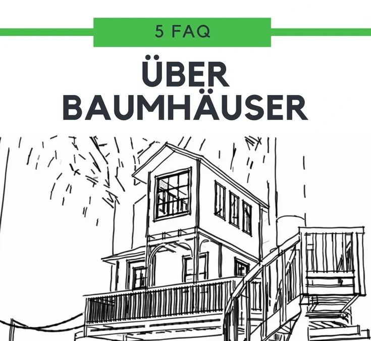 FAQ #6 – Infos rund ums Baumhaus